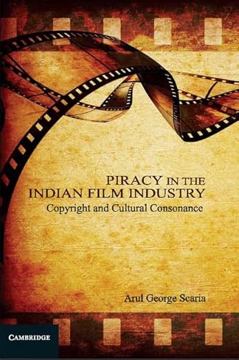 Cover of the book - Piracy in the Indian Film Industry: Copyright and Cultural Consonance